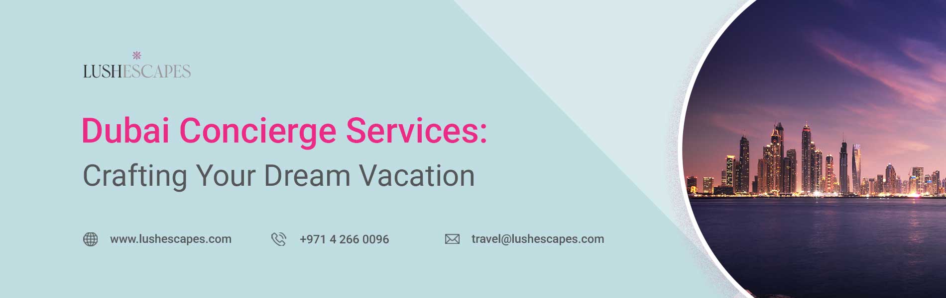 Dubai Concierge Services: Crafting Your Dream Vacation - lushescapes